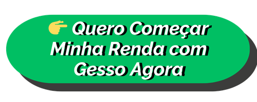 👉 Quero Começar Minha Renda com Gesso Agora